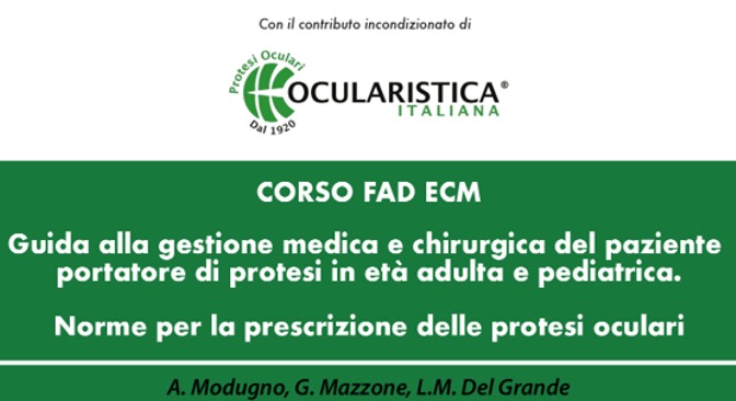 Guida alla gestione medica e chirurgica del paziente portatore di protesi in età adulta e pediatrica. Norme per la prescrizione delle protesi oculari